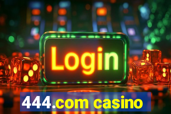 444.com casino